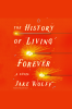 The_History_of_Living_Forever