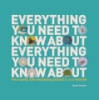 Everything_you_need_to_know_about_everything_you_need_to_know_about