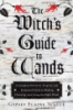 The_witch_s_guide_to_wands