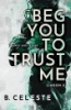 Beg_you_to_trust_me