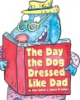The_day_the_dog_dressed_like_Dad