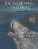 The_wolf_who_loved_music