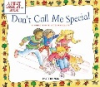 Don_t_call_me_special