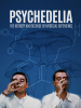 Psychedelia__History_and_Science_of_Mystical_Experience