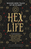 Hex_Life__Wicked_New_Tales_of_Witchery