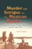 Murder_and_Intrigue_on_the_Mexican_Border