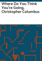 Where_do_you_think_you_re_going__Christopher_Columbus