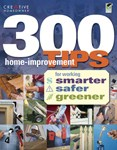 300_home-improvement_tips_for_working_smarter__safer__greener