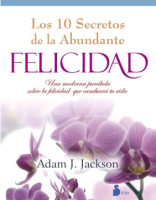 Los_diez_secretos_de_la_abundante_felicidad___10_Secrets_of_Abundant_Happiness