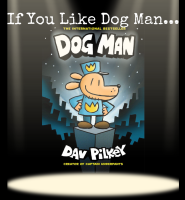 If You Like Dog Man, Read These!