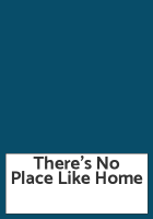 There_s_No_Place_Like_Home