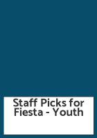 Staff Picks for Fiesta - Youth