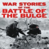War_stories_of_the_Battle_of_the_Bulge