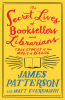 THE_SECRET_LIVES_OF_BOOKSELLERS_AND_LIBRARIANS