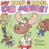 My_tooth_is_loose__Dr__Moose