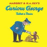 Margret___H_A__Rey_s_Curious_George_takes_a_train